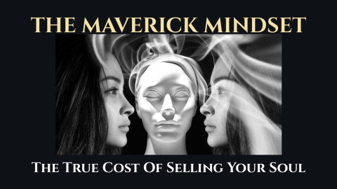 The True Cost Of Selling Your Soul