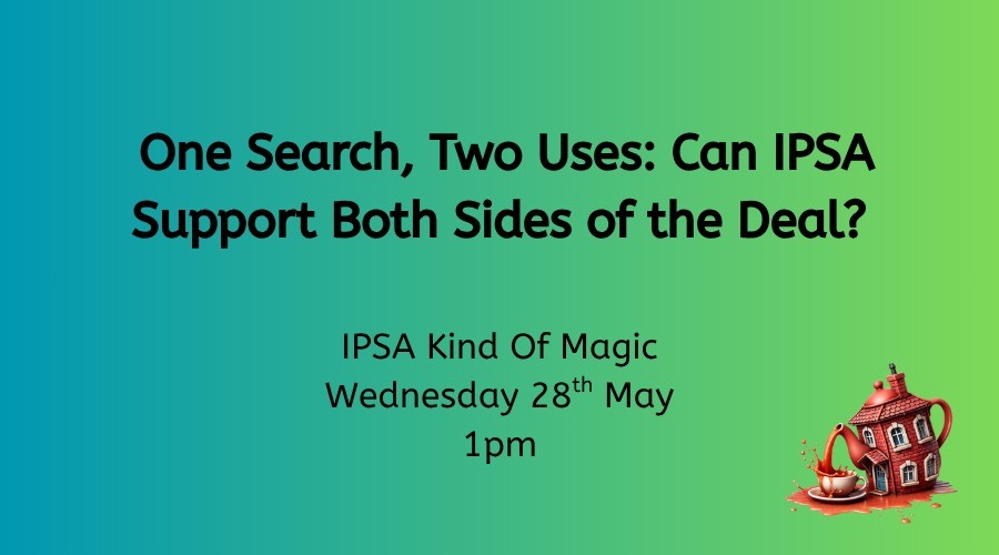 “One Search, Two Uses: Can IPSA Support Both Sides of the Deal?”