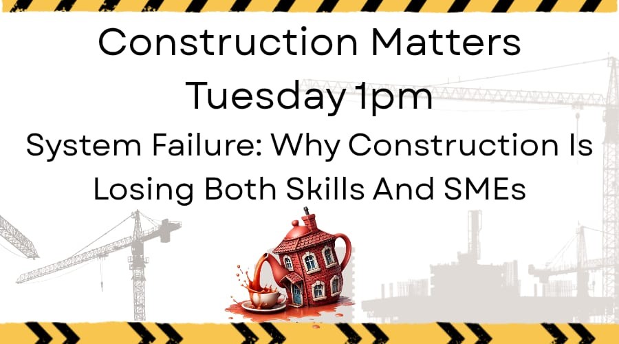 System Failure: Why Construction Is Losing Both Skills and SMEs