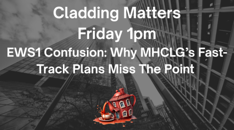 EWS1 Confusion: Why MHCLG’s Fast-Track Plans Miss the Point