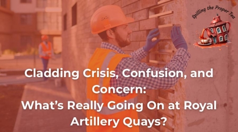 Cladding Crisis, Confusion, and Concern: What’s Really Going On at Royal Artillery Quays?