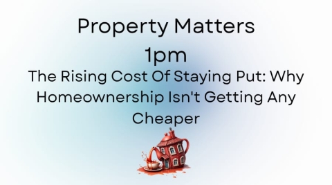 The Rising Cost of Staying Put: Why Homeownership Isn’t Getting Any Cheaper
