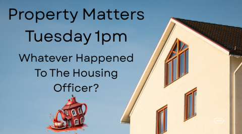 Property Matters: Whatever Happened to the Housing Officer?