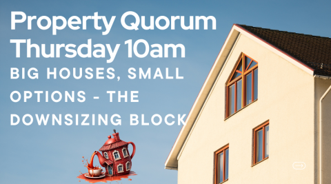 Property Quorum: Big Houses, Small Options – The Downsizing Block